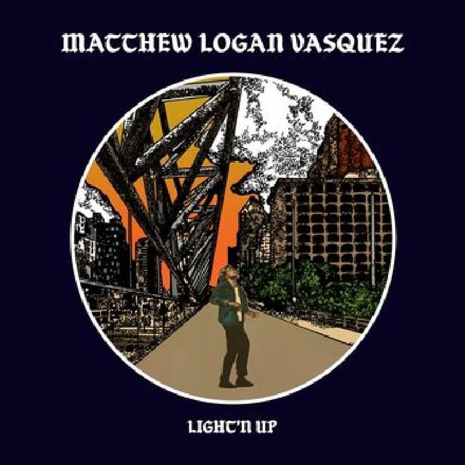 Matthew Logan Vasquez - Light'n Up LP
