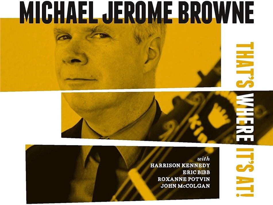 Michael Jerome Browne - That's Where It's At Digipack