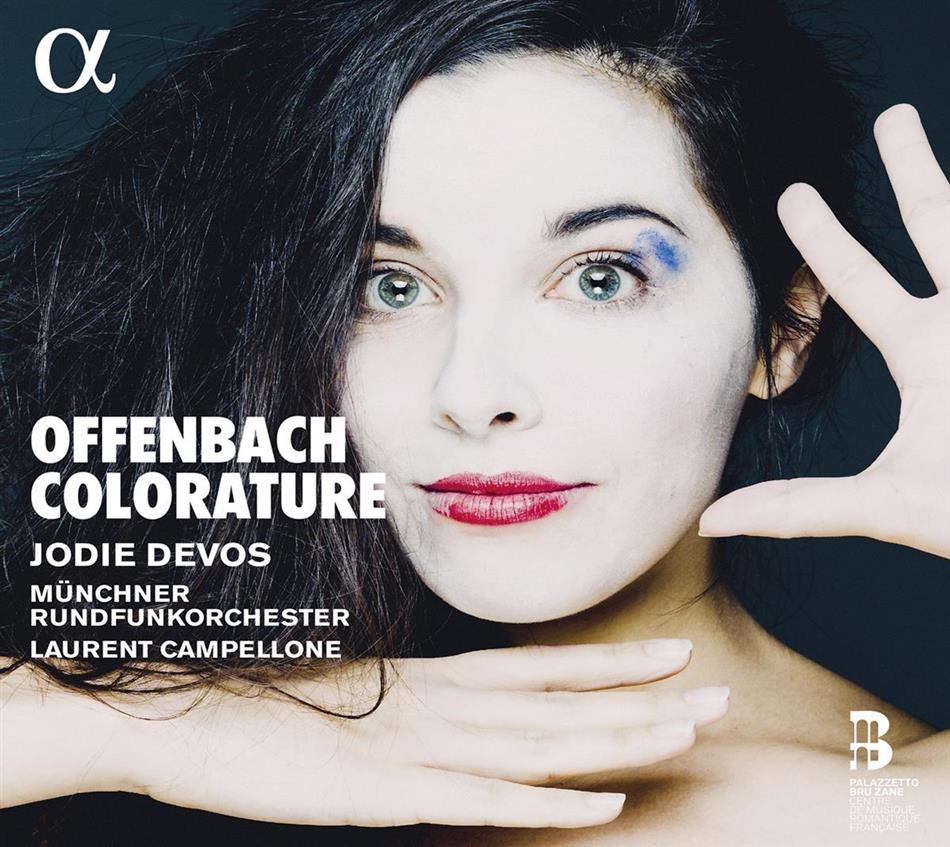 Jacques Offenbach (1819-1880), Laurent Campellone, Jodie Devos, Adèle Charvet & Münchner Rundfunkorchester - Colorature - Die Schöne Magellone Op. 33