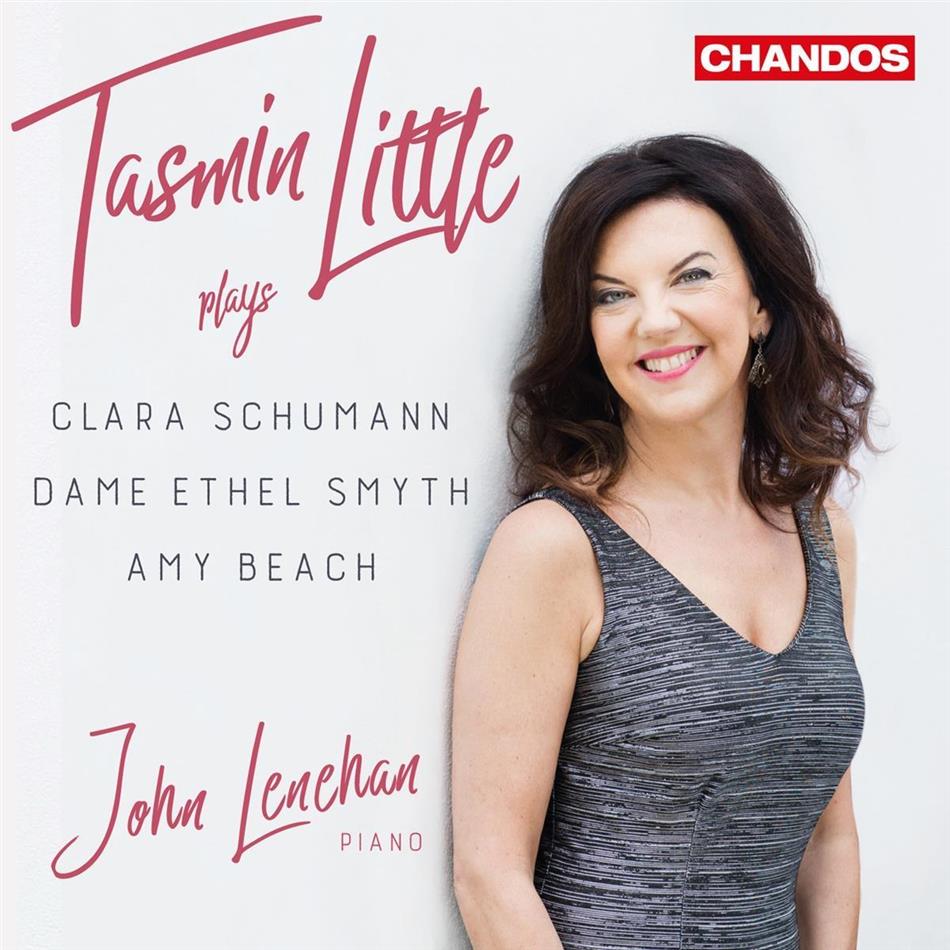 Clara Schumann, Ethel Smyth (1858-1944), Amy Beach, Tasmin Little & John Lenehan - Tasmin Little Plays Clara Schumann / Ethel Smyth / Amy Beach