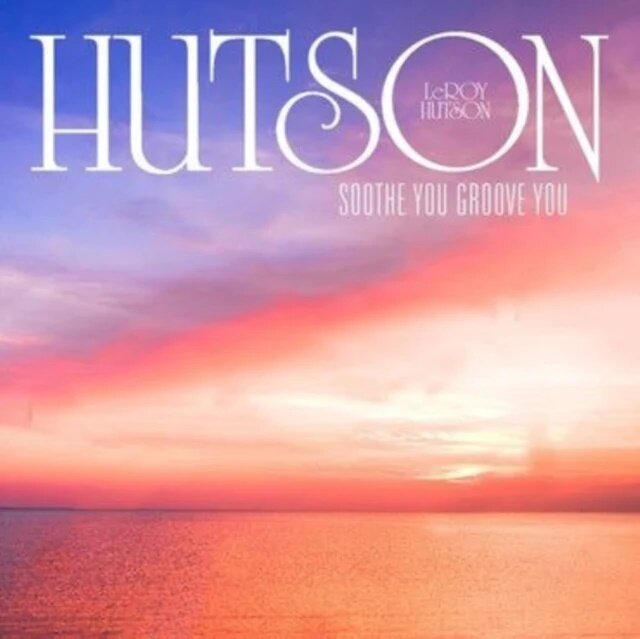 Leroy Hutson - Soothe You Groove You LP