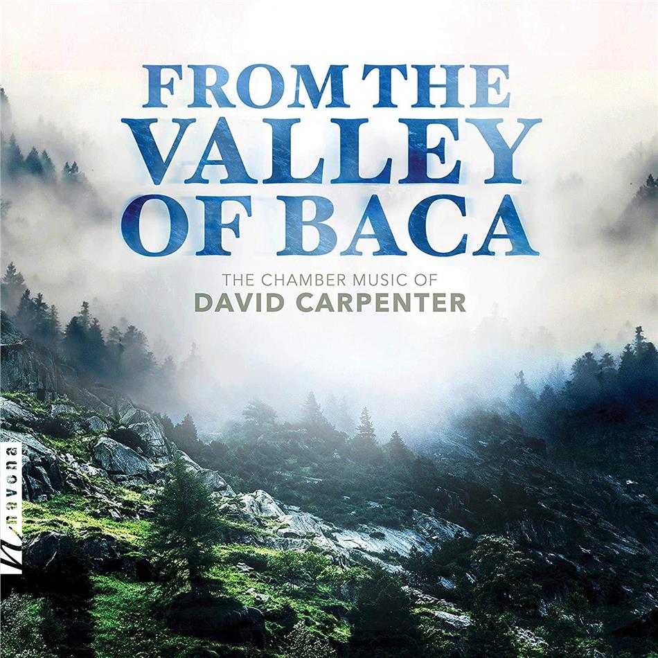 David Carpenter - From The Valley Of Baca - The Chamber Music of David Carpenter