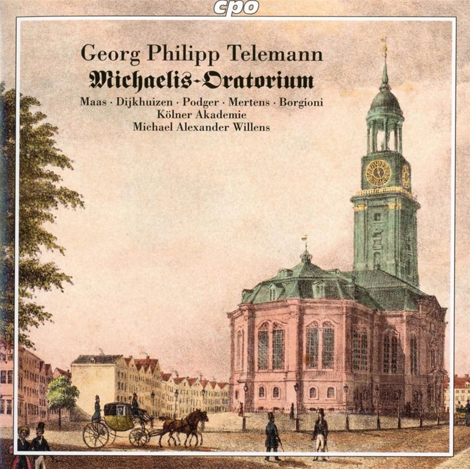 Georg Philipp Telemann (1681-1767), Michael Alexander Willens & Kölner Akademie - Michaelis Oratorium Tvwv 2:12