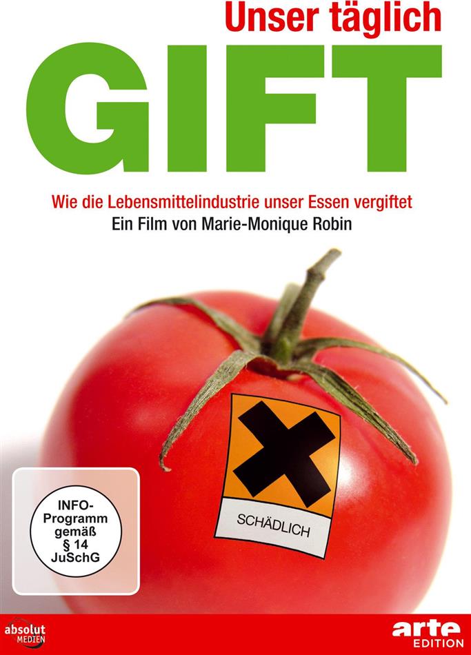 Unser täglich Gift - Wie die Lebensmittelindustrie unser Essen vergiftet Arte Edition, New Edition