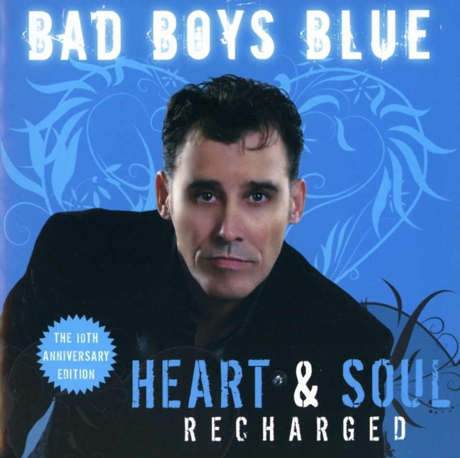 Bad Boys Blue - Heart & Soul - Recharged 2019 Reissue