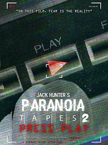 Jack Hunter's Paranoia Tapes 2 - Press Play (2018)