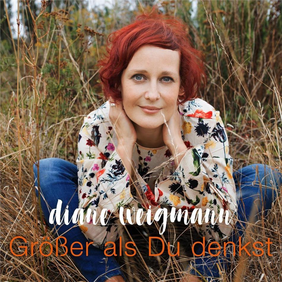 Diane Weigmann - Grösser Als Du Denkst
