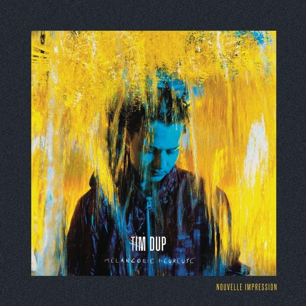 Tim Dup - Mélancolie heureuse - Nouvelle impression 2 CDs