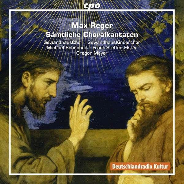 Dorothea Wagner, Marie Henriette Reinhold, Max Reger (1873-1916), Frank-Steffen Elster & Gewandhaus Chor - Sämtliche Choralkantaten