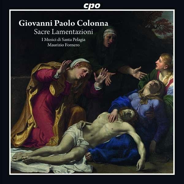 Giovanni Paolo Colonna (1637 - 1695), Maurizio Fornero & I Musici di Santa Pelagia - Lamentazioni