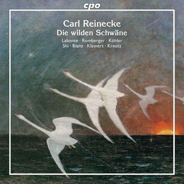Kirsten Labonte, Gerhild Romberger, Carl Heinrich Reinecke (1824-1910), Peter Kreutz & Schwanen Ensemble - Die wilden Schwäne op. 164