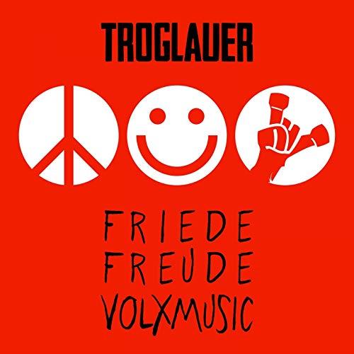 Troglauer - Friede Freude Volxmusik