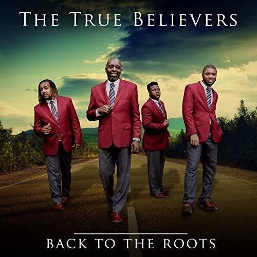 True Believers - Back To The Roots