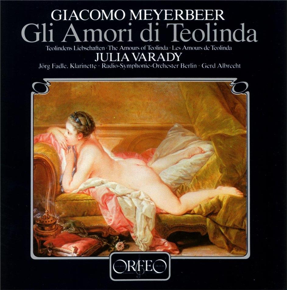 Giacomo Meyerbeer (1791-1864), Gerd Albrecht, Julia Varady & Radio-Sinfonieorchester Berlin - Gli Amor Di Teolinda LP