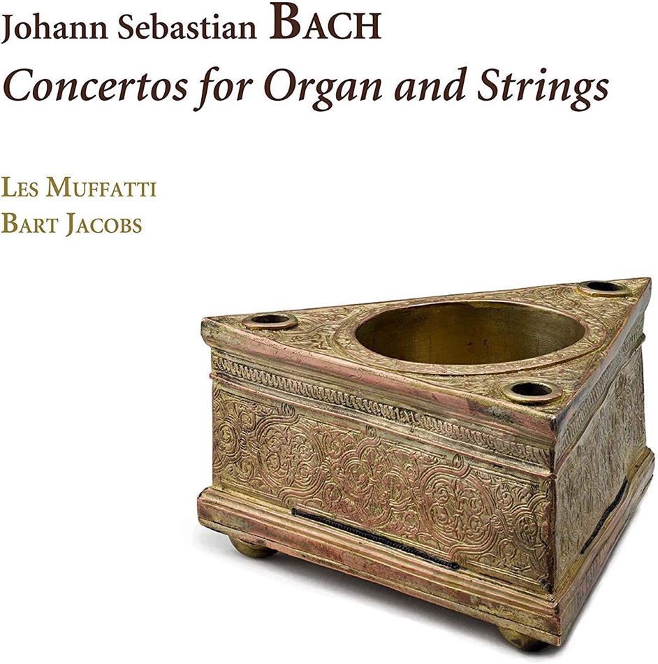 Bart Jacobs, Les Muffatti & Johann Sebastian Bach (1685-1750) - Concertos For Organ And Strings
