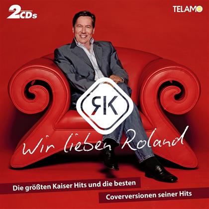 Roland Kaiser - Wir lieben Roland- Die gr&ouml;ssten Kaiser Hits + Coverversionen (2 CDs)