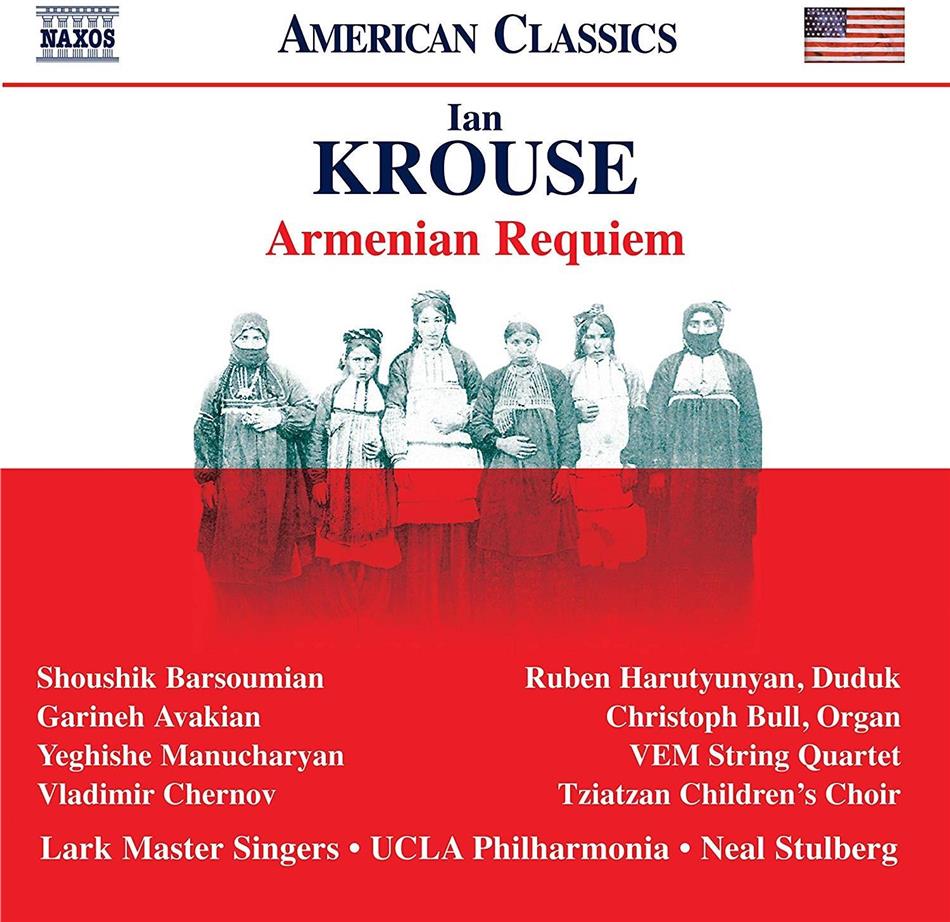 Ian Krouse (*1956), Neal Stulberg, Ucla Philharmonia & Lark Masters Singers - Armenian Requiem 2 CD