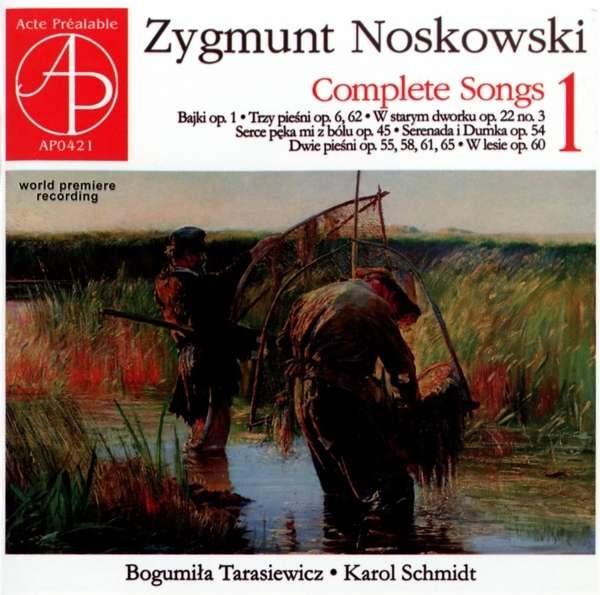 Bogumila Tarasiewicz, Karol Schmidt & Zygmunt Noskowski (1846-1909) - Sämtliche Lieder Vol. 1