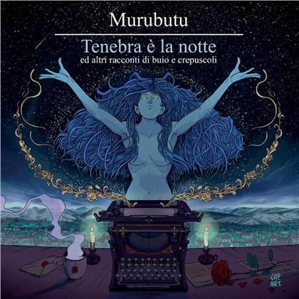 Murubutu - Tenebra E' La Notte E Altri Racconti Di Buio E Crepuscoli