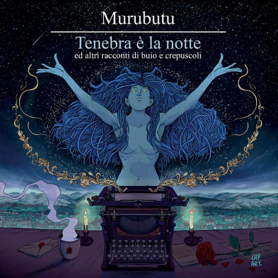 Murubutu - Tenebra E' La Notte E Altri Racconti Di Buio E Crepuscoli