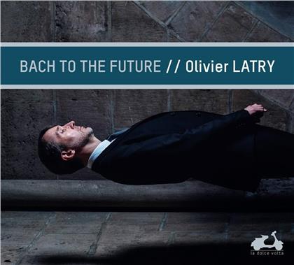 Olivier Latry - Bach To The Future
