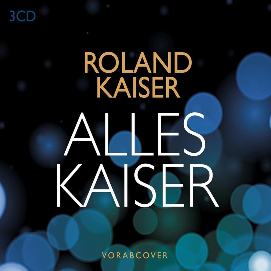 Roland Kaiser - Alles Kaiser (Das Beste am Leben) 3 CD