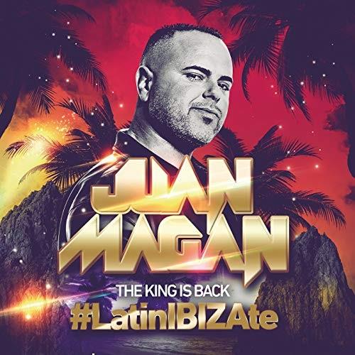 Juan Magan - The King Is Back - Latinibizate