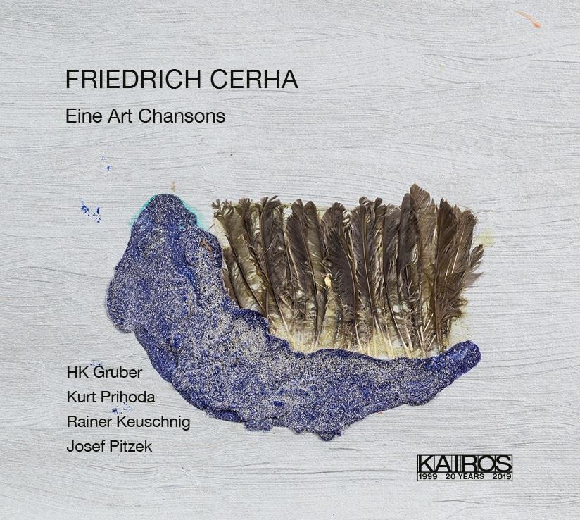 HK Gruber, Kurt Prihoda, Rainer Keuschnig, Josef Pitzek & Friedrich Cerha (*1926) - Eine Art Chansons