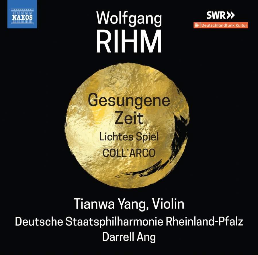 Wolfgang Michael Rihm (*1952), Darrell Ang, Tianwa Yang & Deutsche Staatsphilharmonie Rheinland Pfalz - Gesungene Zeit / Lichtes Spiel