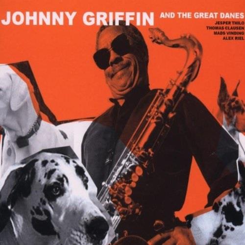 Johnny Griffin - And The Great Danes