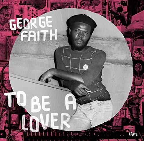 George Faith - To Be A Lover 2019 Reissue, LP
