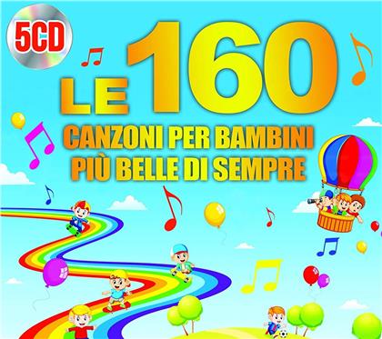 Le 160 Canzoni Per Bambini Pi&ugrave; Belle Di Sempre (5 CDs)