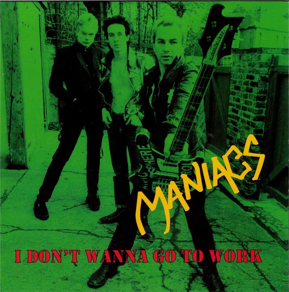 Maniacs - I Don't Wanna Go To Work 7" Single