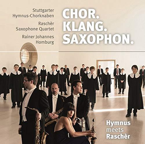 Hymnus-Chorknaben, Rascher Saxophone Quartet, Rainer Johannes Homburg & Johann Sebastian Bach (1685-1750) - Chor. Klang. Saxophon - Hymnus Meets Rascher