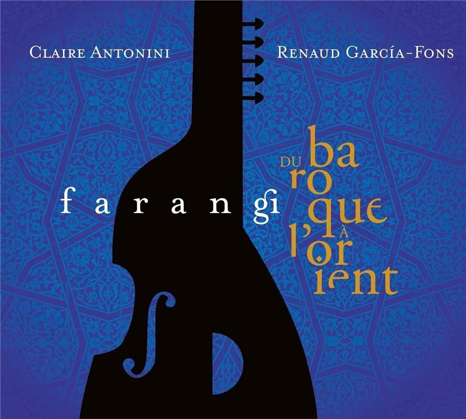 Renaud Garcia-Fons & Claire Antonini - Farangi - Du Baroque A L'Orient