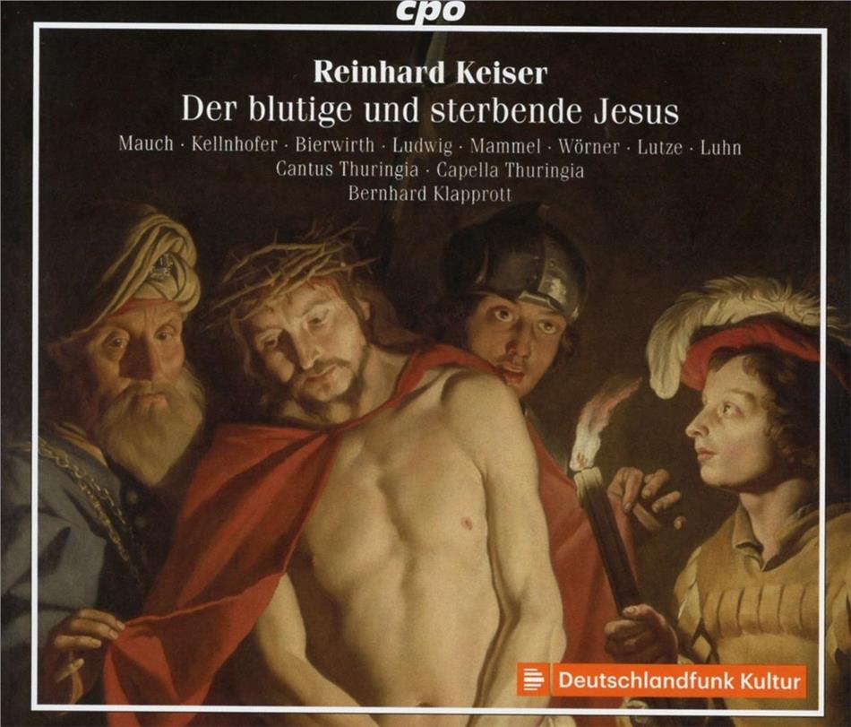 Monika Mauch, Anna Kellnhofer, Reinhard Keiser (1674-1739), Bernhard Klapprott & Capella Thuringia - Der Blutige Und Sterbende Jesus - Oratorium Passionale 1705/1729 2 CDs