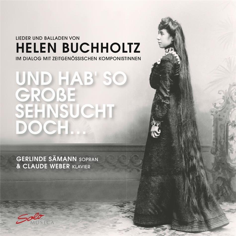 Gerlinde Sämann, Claude Weber & Helen Buchholtz - Und Hab So Grosse Sehnsucht Doch - Lieder & Balladen 2 CDs