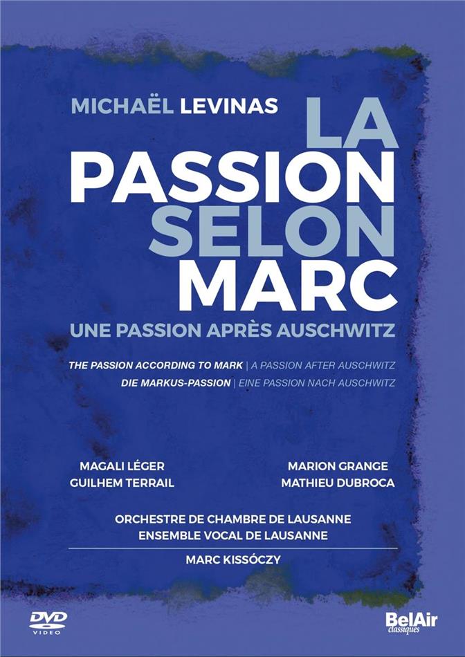 Lausanne Chamber Orchestra & Marc Kissóczy - Levinas - La Passion selon Marc - A Passion after Auschwitz Bel Air Classique