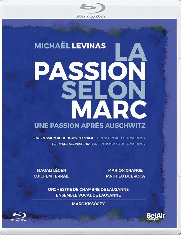 Lausanne Chamber Orchestra & Marc Kissóczy - Levinas - La Passion selon Marc - A Passion after Auschwitz Bel Air Classique