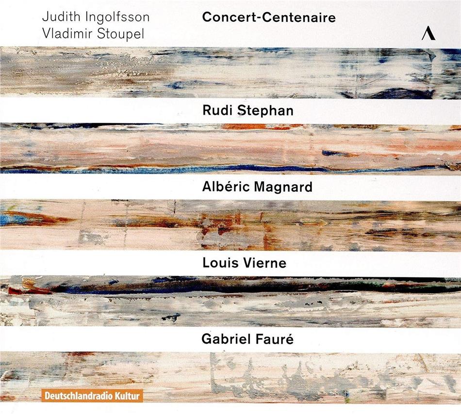 Judith Ingolfsson, Vladimir Stoupel, Rudi Stephan & Albéric Magnard (1865-1914) - Concert-Centenaire 3 CDs