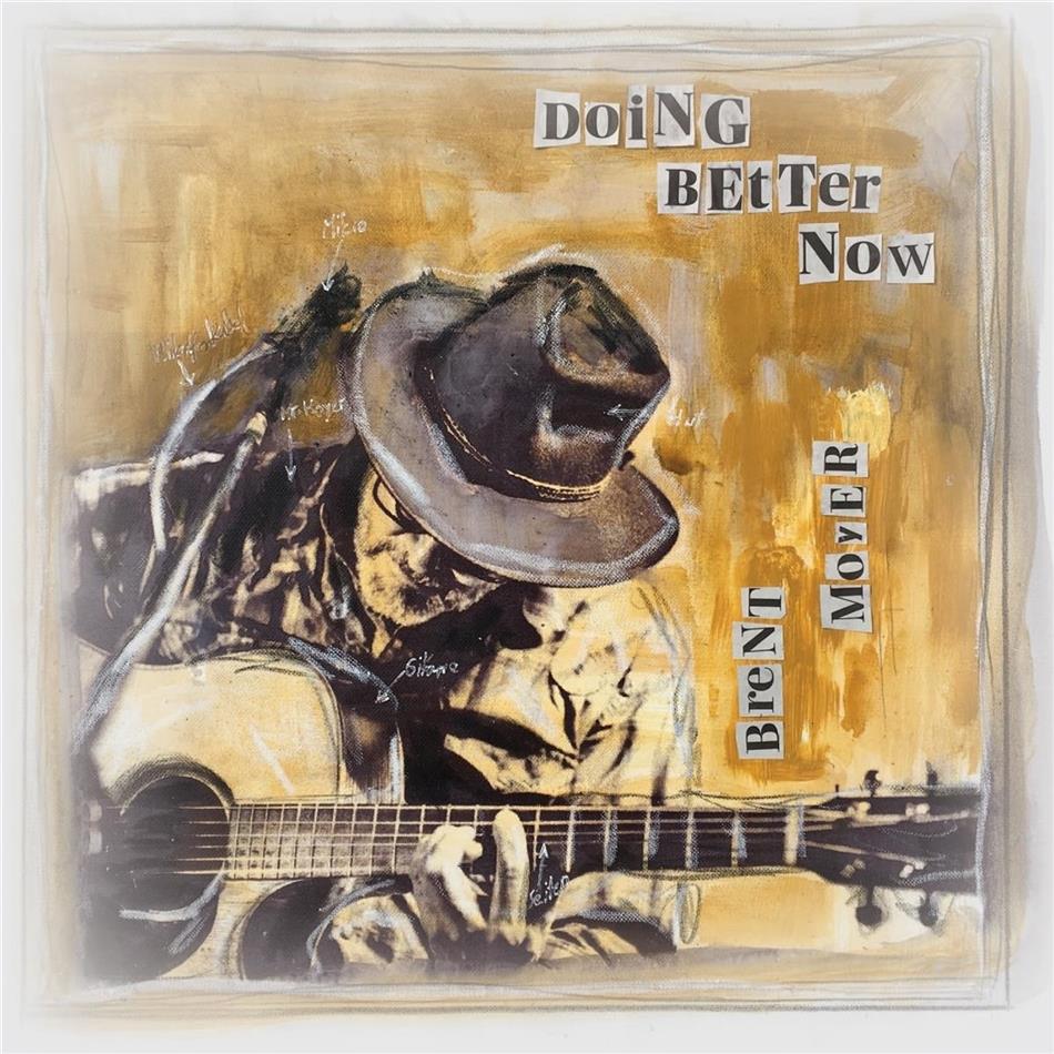 Brent Moyer - Doing Better Now