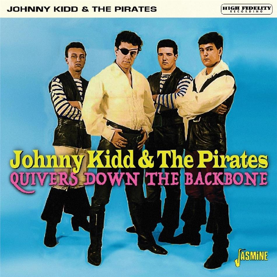 Johnny Kidd And The Pirates - Quivers Down The Backbone Remastered