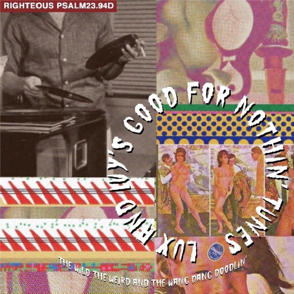 Lux And Ivy's Good For Nothin' Tunes: The Wild, The Weird And The Wang Dang Doodlin'... 2 CDs