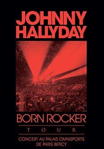 Johnny Hallyday - Born Rocker Tour - Live a Paris Bercy 2 DVD