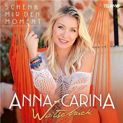 Anna-Carina Woitschack - Schenk Mir Den Moment