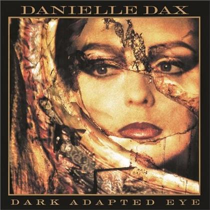 Danielle Dax - Dark Adapted Eye (Rubellan Remasters, Remastered)