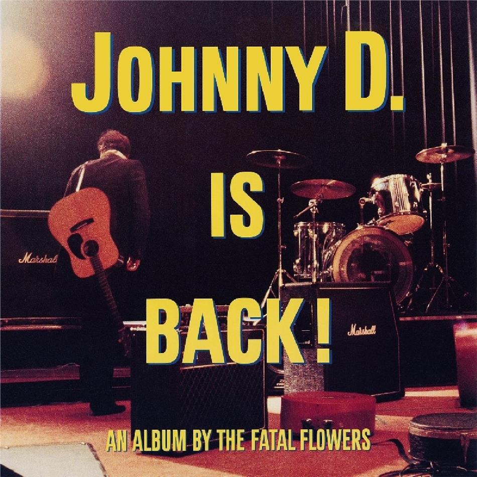 Fatal Flowers - Johnny D Is Back 2019 Reissue, Music On Vinyl, Colored, LP