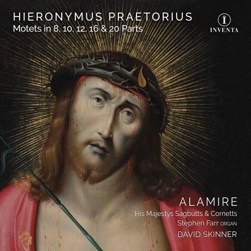 Hieronymus Praetorius (1560-1629), David Skinner, His Majesty Sagbutts and Cornetts & Alamire - Motets In 8, 10, 12, 16 & 20 Parts 2 CDs