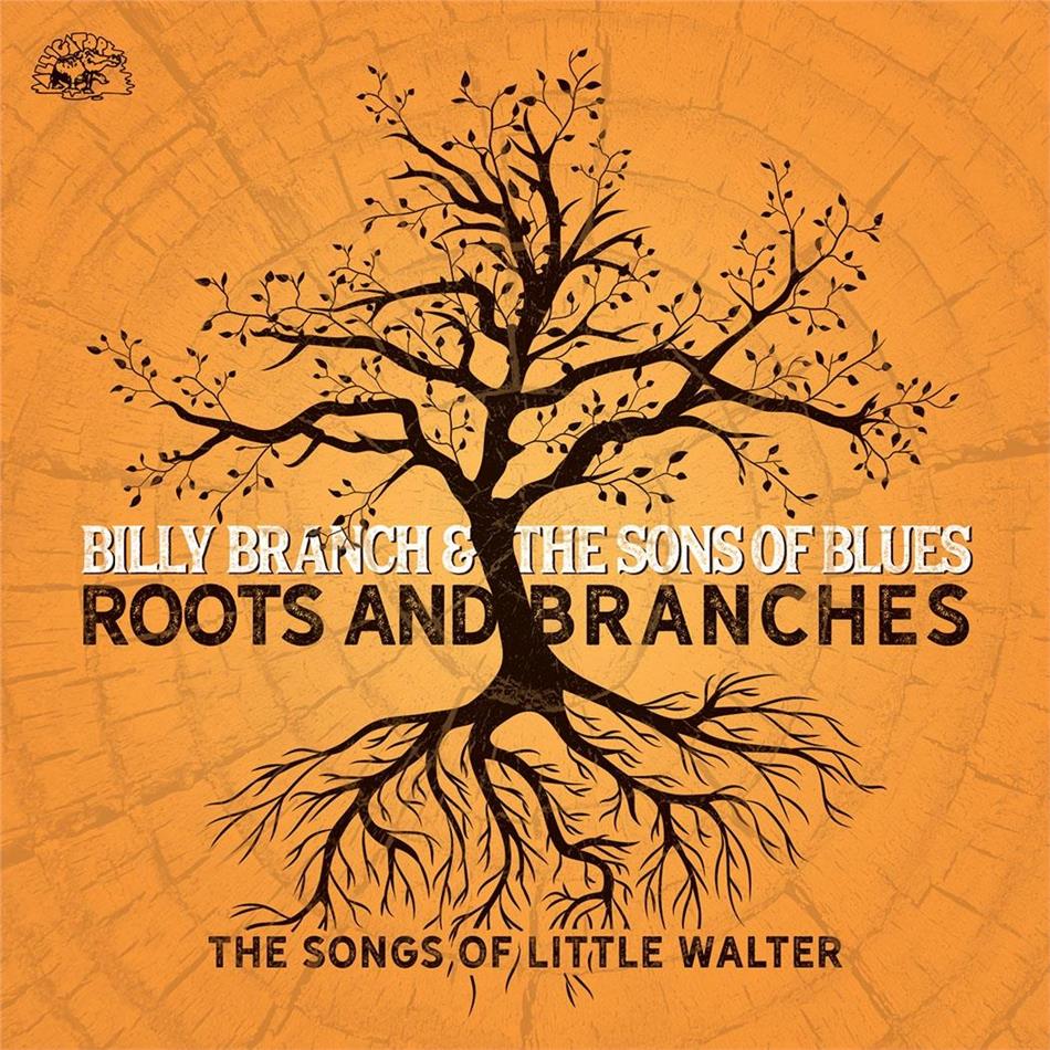 Billy Branch & The Sons Of Blues - Roots And Branches - The Songs Of Little Walter