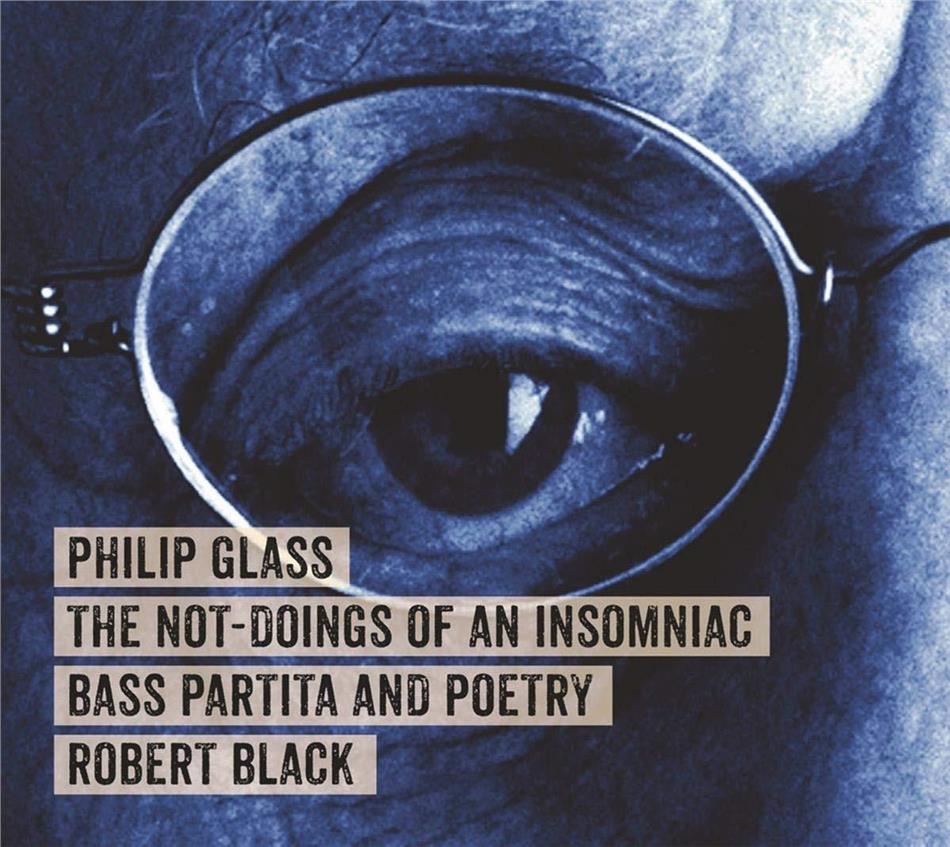 Robert Black & Philip Glass (*1937) - Not Doings Of An Insomnia